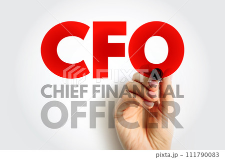 CFO Chief Financial Officer - senior manager responsible for overseeing the financial activities of an entire company, acronym text concept background CFO Chief Financial Officer - senior manager responsible for overseeing the financial activities of an entire company, acronym text concept background 111790083