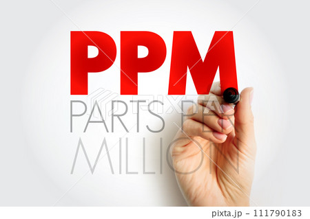 PPM Parts Per Million - number of units of mass of a contaminant per million units of total mass, acronym text concept background PPM Parts Per Million - number of units of mass of a contaminant per million units of total mass, acronym text concept background 111790183