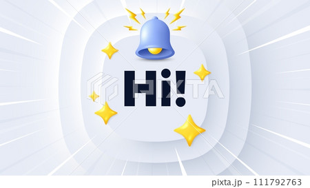 Hi welcome tag. Neumorphic banner with sunburst. Hello invitation offer. Formal greetings message. Hi message. Banner with 3d bell. Circular neumorphic template. Vector Hi welcome tag. Neumorphic banner with sunburst. Hello invitation offer. Formal greetings message. Hi message. Banner with 3d bell. Circular neumorphic template. Vector 111792763