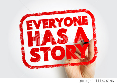 Everyone Has A Story text stamp, concept background 111828193
