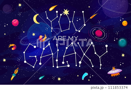 Space quote You Are My Galaxy with rockets and alien UFO, cartoon vector for t-shirt print. Galaxy stars constellation in quote lettering with Martian UFO, spaceship shuttles and comets in starry sky 111853374