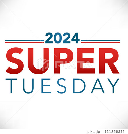 2024 Super Tuesday Banner - Vote, Government, and Patriotic Symbolism and Colors - Red White and Blue 2024 Super Tuesday Banner - Vote, Government, and Patriotic Symbolism and Colors - Red White and Blue 111866833