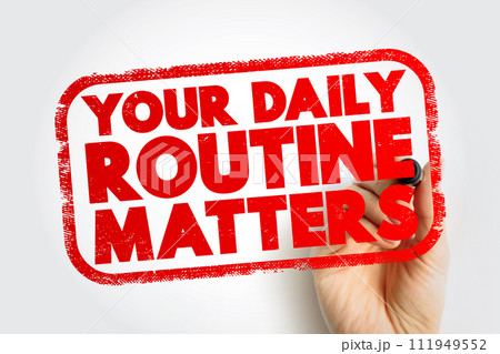 Your Daily Routine Matters text stamp, concept background Your Daily Routine Matters text stamp, concept background 111949552