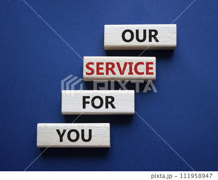 Our service for you symbol. Wooden blocks with words Our service for you. Beautiful deep blue background. Business and Our service for you concept. Copy space. Our service for you symbol. Wooden blocks with words Our service for you. Beautiful deep blue background. Business and Our service for you concept. Copy space. 111958947