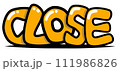 CLOSE　クローズ　英語　英字　落書き　ペイント 111986826