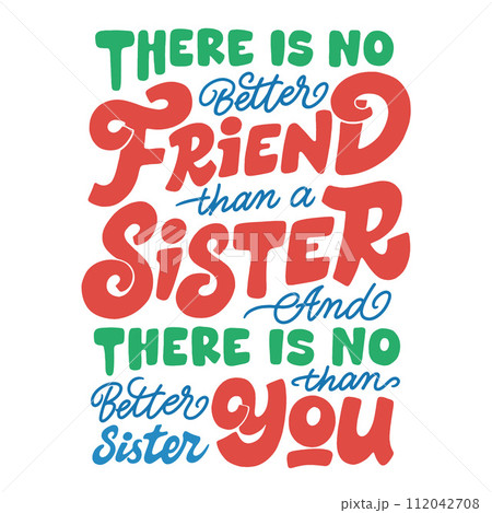 No better friend than a sister 112042708