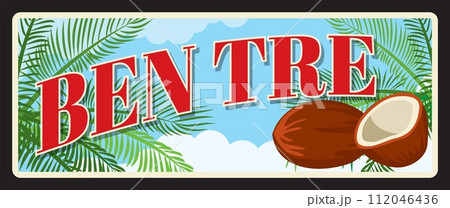Ben Tre Vietnamese city, Vietnam territory town. Vector travel plate, vintage tin sign, retro welcome postcard or signboard. Province old card or magnet with sky, palm trees and coconuts 112046436