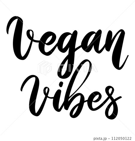 Vegan vibes. Lettering phrase on white background. Design element for greeting card, t shirt, poster. Vector illustration Vegan vibes. Lettering phrase on white background. Design element for greeting card, t shirt, poster. Vector illustration 112050122