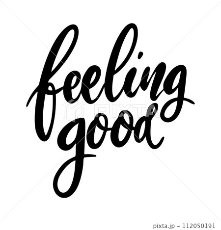 Feeling good. Lettering phrase on white...のイラスト素材 [112050191] - PIXTA