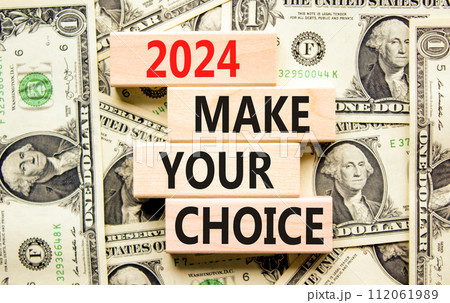 2024 Make your choice symbol. Concept words 2024 Make your choice on beautiful wooden block. Beautiful dollar bills background. Dollar bills. Business 2024 Make your choice concept. Copy space. 2024 Make your choice symbol. Concept words 2024 Make your choice on beautiful wooden block. Beautiful dollar bills background. Dollar bills. Business 2024 Make your choice concept. Copy space. 112061989