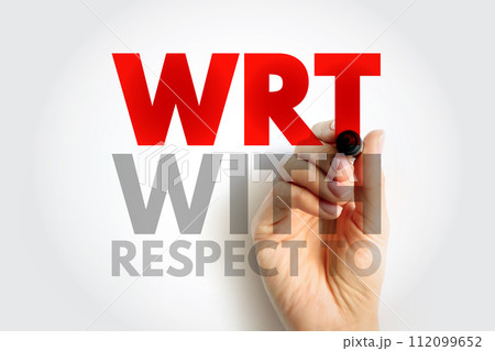 WRT - With Respect To acronym, concept background WRT - With Respect To acronym, concept background 112099652