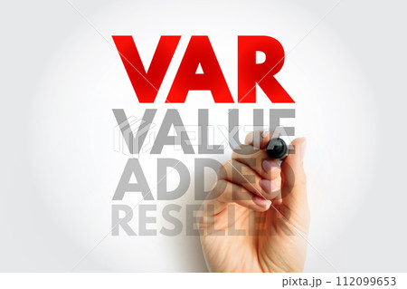 VAR - Value Added Reseller is a company that enhances another company's products by adding valuable features or services to those products, acronym text concept background VAR - Value Added Reseller is a company that enhances another company's products by adding valuable features or services to those products, acronym text concept background 112099653