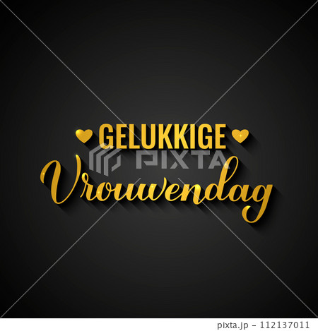 Vrouwendag - Happy Womens Day in Dutch. Gold inscription on black backgroung. International Womans day typography poster. Vector template, banner, greeting card, flyer, etc. 112137011