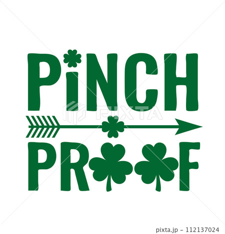 Pinch proof calligraphy hand lettering. Funny Saint Patricks day quote typography poster. Vector template for banner,  sticker, flyer, shirt, etc. 112137024