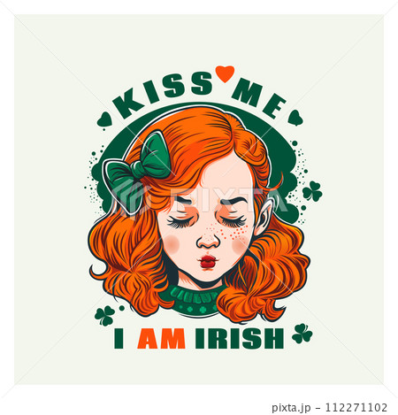Kiss me I'm Irish. A cute red-haired Irish girl waiting for a kiss Kiss me I'm Irish. A cute red-haired Irish girl waiting for a kiss 112271102