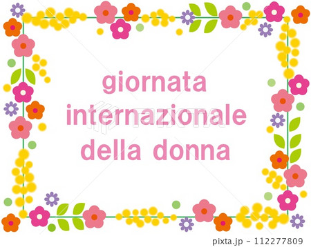 国際女性デー フェスタ・デッラ・ドンナ festa della donna ミモザ mimosa 国際女性デー フェスタ・デッラ・ドンナ festa della donna ミモザ mimosa 112277809