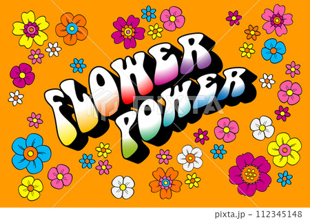 Flower power lettering surrounded by numerous and colorful hippie flowers, on orange background. Slogan that was used in the 60s and 70s as a symbol of passive resistance and nonviolent ideology. 112345148