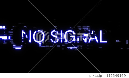 3D rendering no signal text with screen effects of technological glitches 3D rendering no signal text with screen effects of technological glitches 112349169