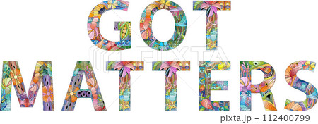 GOT MATTERS hand drawn modern design vector illustration. GOT MATTERS hand drawn modern design vector illustration. 112400799