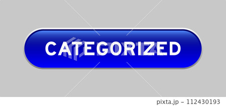 Blue color capsule shape button with word categorized on gray background 112430193