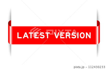 Red color inserted label banner with word latest version on white background Red color inserted label banner with word latest version on white background 112430233