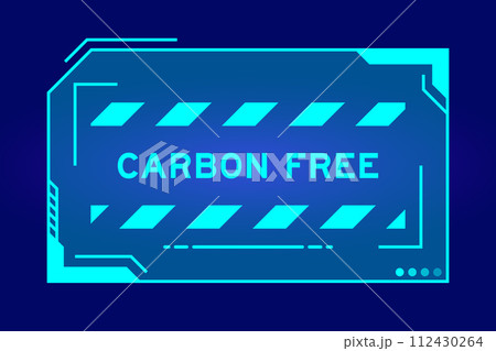 Blue color of futuristic hud banner that have word carbon free on user interface screen on black background 112430264