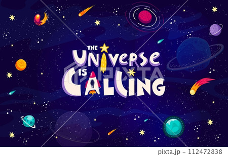 Space quote, the universe is calling. Galaxy flight, universe research or space adventure quote, cartoon vector print. Cosmos travel text banner or typography with starry galaxy, rocket and planets 112472838
