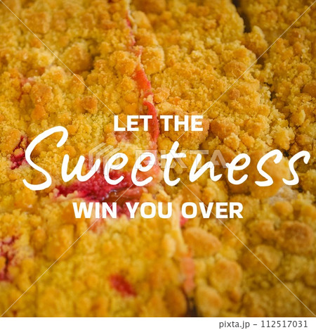 Composite of let the sweetness win you over text on pie background 112517031