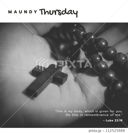 Composition of maundy thursday text over hand holding rosary Composition of maundy thursday text over hand holding rosary 112525989