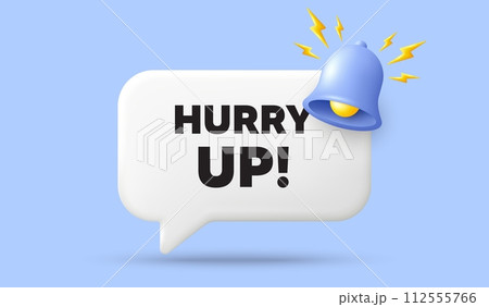 Hurry up sale tag. 3d speech bubble banner with bell. Special offer sign. Advertising discounts symbol. Hurry up sale chat speech message. 3d offer talk box. Vector 112555766