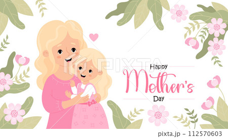 Happy Mothers Day banner. Cute blonde woman tenderly hugs daughter on white background with pink flowers and leaves. Horizontal festive poster. Vector illustration Happy Mothers Day banner. Cute blonde woman tenderly hugs daughter on white background with pink flowers and leaves. Horizontal festive poster. Vector illustration 112570603