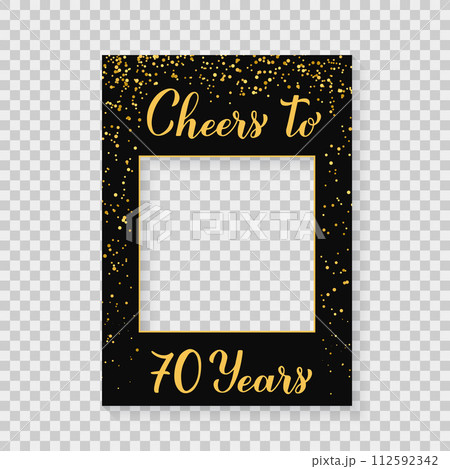 Cheers to 70 Years photo booth frame on a transparent background. 70th Birthday or anniversary photobooth props. Black and gold confetti party decorations. Vector template 112592342