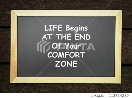 Life begins at the end of your comfort zone. 112734289