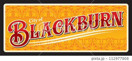 Blackburn town in Lancashire UK England. Vector travel plate or sticker, vintage tin sign, retro vacation postcard or journey signboard, luggage tag. Souvenir card with floral ornaments 112977808