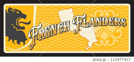 French Flanders historical county in France. Vector travel plate, vintage tin sign, retro postcard design. Comte de Flandre old plaque with territory map and coat of arms, flag with lion French Flanders historical county in France. Vector travel plate, vintage tin sign, retro postcard design. Comte de Flandre old plaque with territory map and coat of arms, flag with lion 112977927
