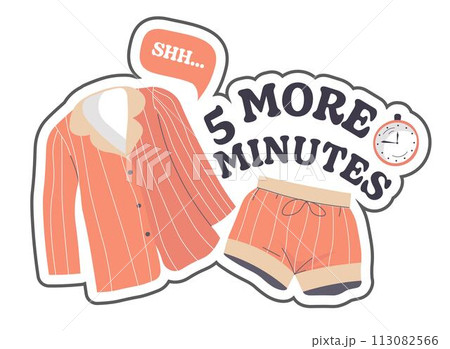 Shh five more minutes, pajamas and clock vector Shh five more minutes, pajamas and clock vector 113082566