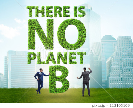 Ecological concept - there is no planet b Ecological concept - there is no planet b 113105109