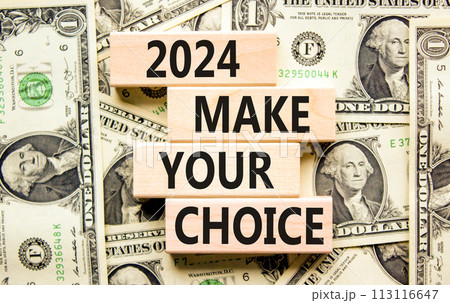 2024 Make your choice symbol. Concept words 2024 Make your choice on beautiful wooden block. Beautiful dollar bills background. Dollar bills. Business 2024 Make your choice concept. Copy space. 113116647