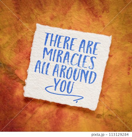 There are miracles all around you, positive and inpirational note on art paper 113129284