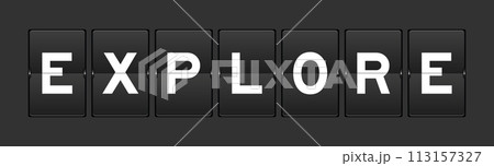 Black color analog flip board with word explore on gray background Black color analog flip board with word explore on gray background 113157327
