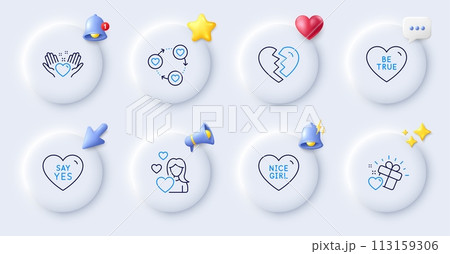 Love gift, Nice girl and Friends community line icons. Buttons with 3d bell, chat speech, cursor. Pack of Hold heart, Be true, Love icon. Say yes, Break up pictogram. For web app, printing. Vector 113159306