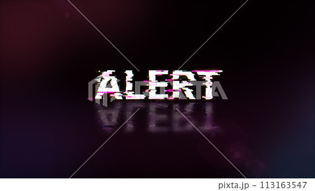 3D rendering alert text with screen effects of technological glitches 3D rendering alert text with screen effects of technological glitches 113163547