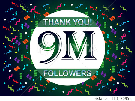 Thank you 9m followers, nine million followers Thank you 9m followers, nine million followers 113180956
