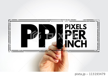 PPI - Pixels Per Inch are measurements of the pixel density of an electronic image device, acronym technology concept stamp PPI - Pixels Per Inch are measurements of the pixel density of an electronic image device, acronym technology concept stamp 113193479