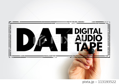 DAT - Digital Audio Tape acronym with marker, technology stamp concept background 113193522