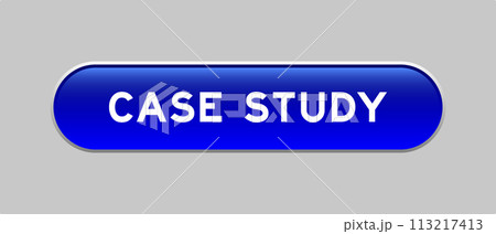 Blue color capsule shape button with word case study on gray background 113217413