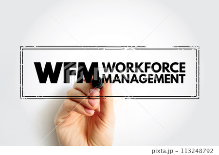 WFM - WorkForce Management is an institutional process that maximizes performance levels and competency for an organization, acronym concept stamp WFM - WorkForce Management is an institutional process that maximizes performance levels and competency for an organization, acronym concept stamp 113248792