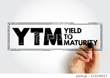 YTM - Yield To Maturity is the percentage rate of return for a bond assuming that the investor holds the asset until its maturity date, acronym text concept stamp 113248917