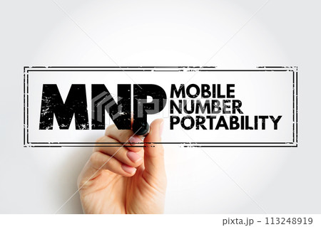 MNP Mobile Number Portability - enables mobile telephone users to retain their numbers when changing from one mobile network carrier to another, acronym text stamp MNP Mobile Number Portability - enables mobile telephone users to retain their numbers when changing from one mobile network carrier to another, acronym text stamp 113248919