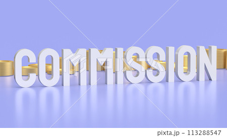 The commission text and gold coins for Business concept 3d rendering. 113288547